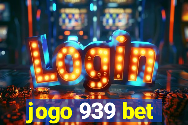 jogo 939 bet